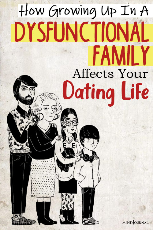 growing up in a dysfunctional family affects your dating life pinex