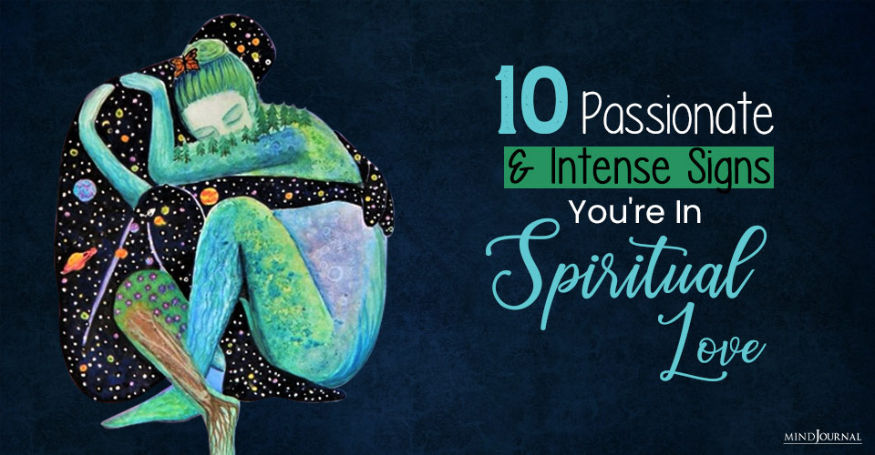 passionate and intense signs youre in spiritual love