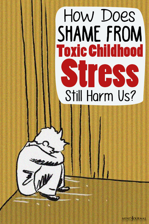 shame from toxic childhood stress still harm us pin