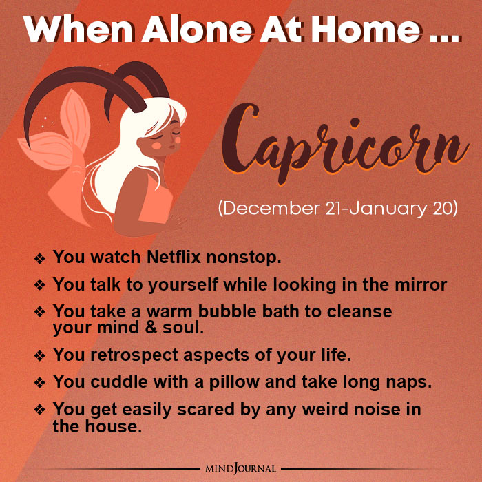 what you do when you are alone at home capricorn