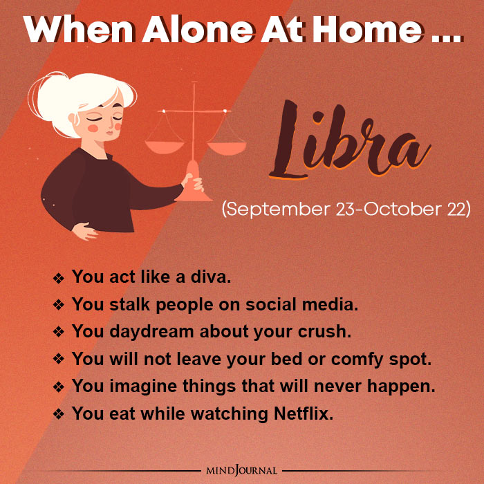 what you do when you are alone at home libra