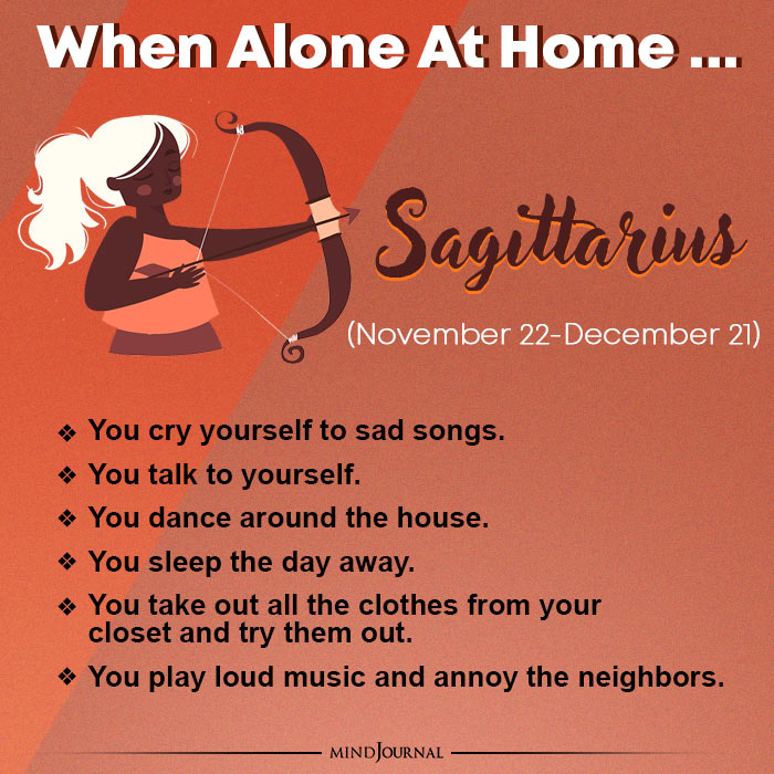 what you do when you are alone at home sagittarius