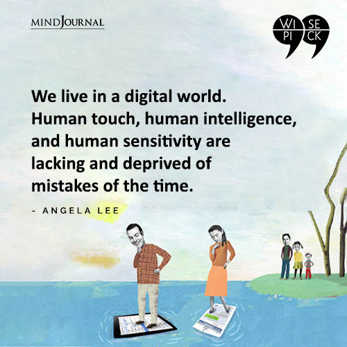 Angela Lee We live in a digital world