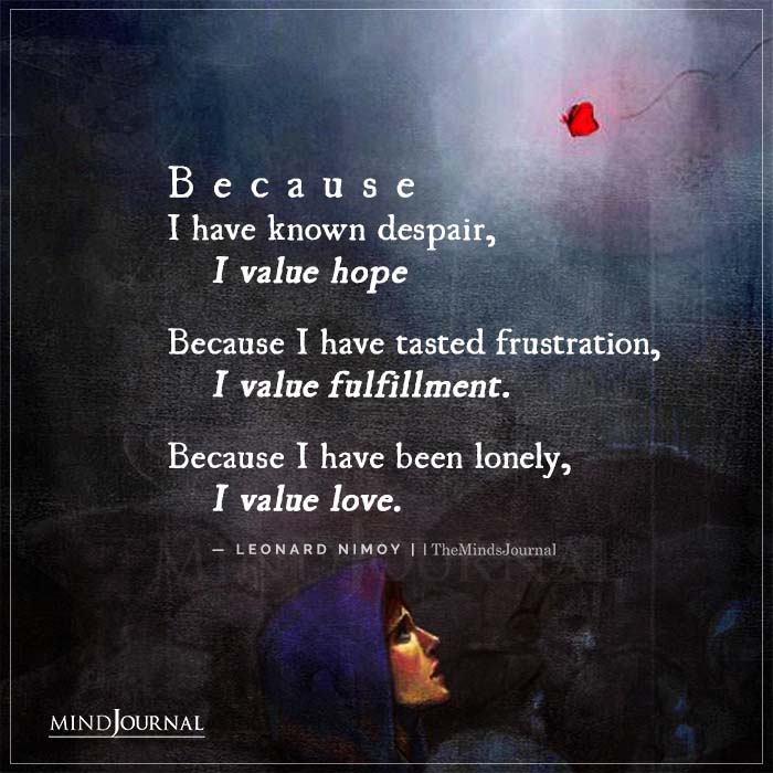 Because I Have Known Despair I Value Hope