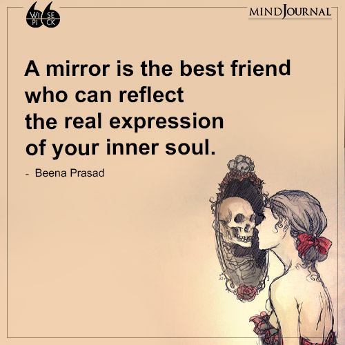 Beena Prasad A mirror is the best friend