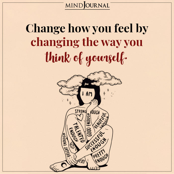 Change How You Feel By Changing