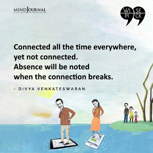 Divya Venkateswaran Connected all the time