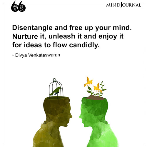 Divya Venkateswaran Disentangle and free up your mind