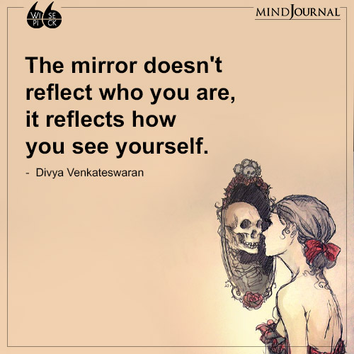 Divya Venkateswaran The mirror doesnt