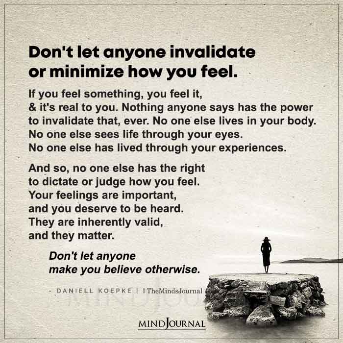 Dont Let Anyone Invalidate Or Minimize How You Feel