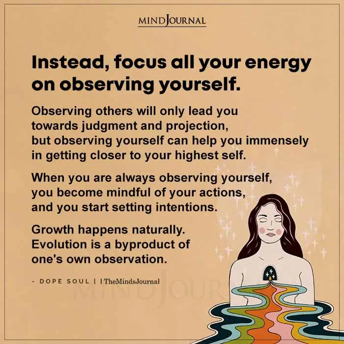 Dont Waste Your Treasured Energy On Observing Others