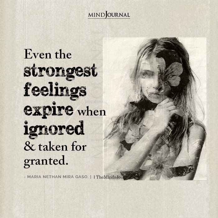 Even The Strongest Feelings Expire When Ignored