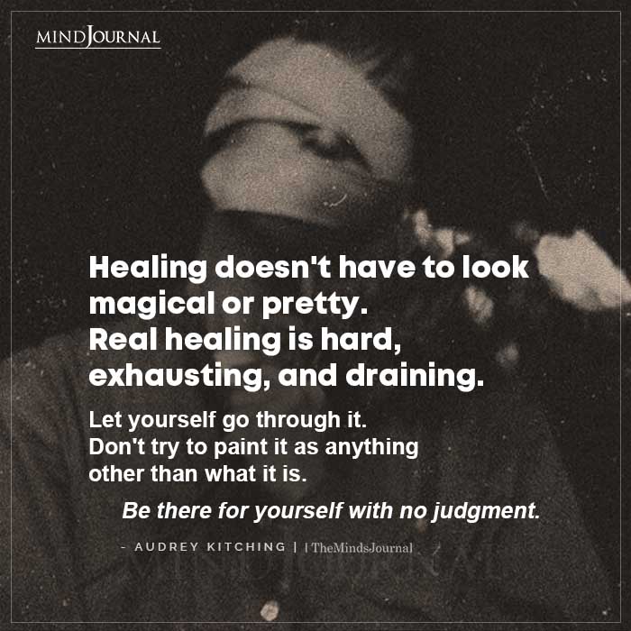 Healing Doesnt Have To Look Magical Or Pretty