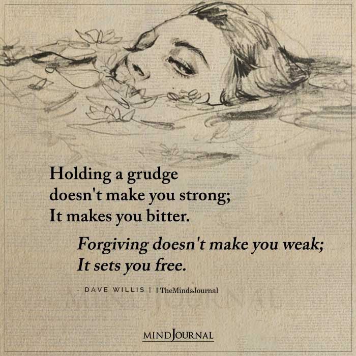 Holding A Grudge Doesnt Make You Strong