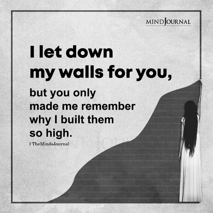 I Let Down My Walls For You