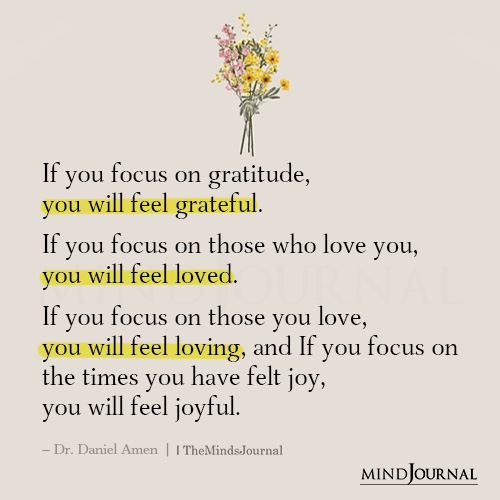 If You Focus On Gratitude, You Will Feel Grateful