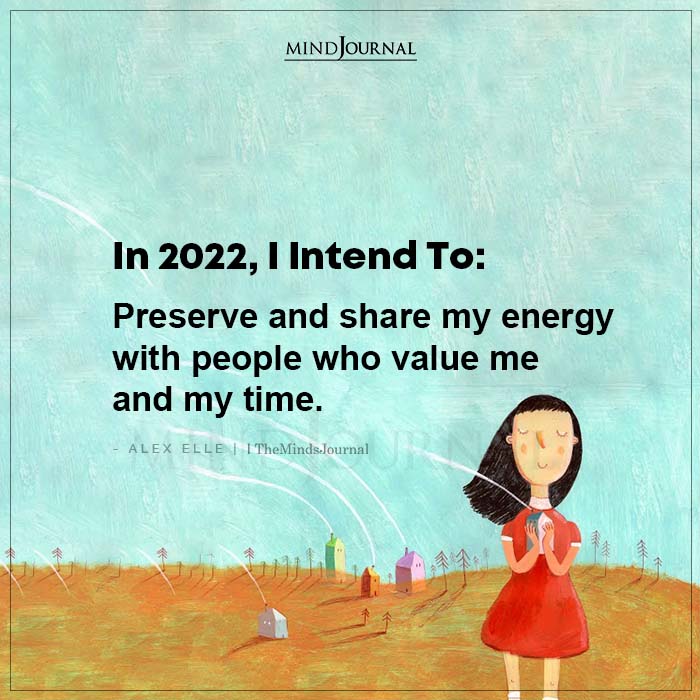 In 2022 I Intend To Preserve And Share My Energy