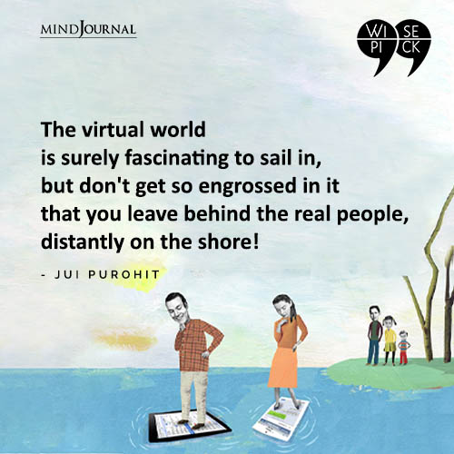 Jui Purohit The virtual world is surely fascinating