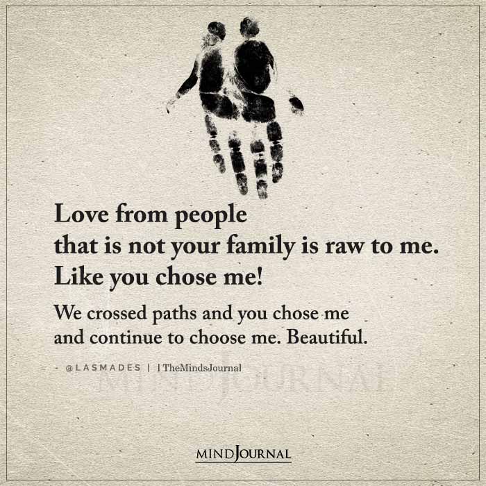 Love From People That Is Not Your Family Is Raw To Me
