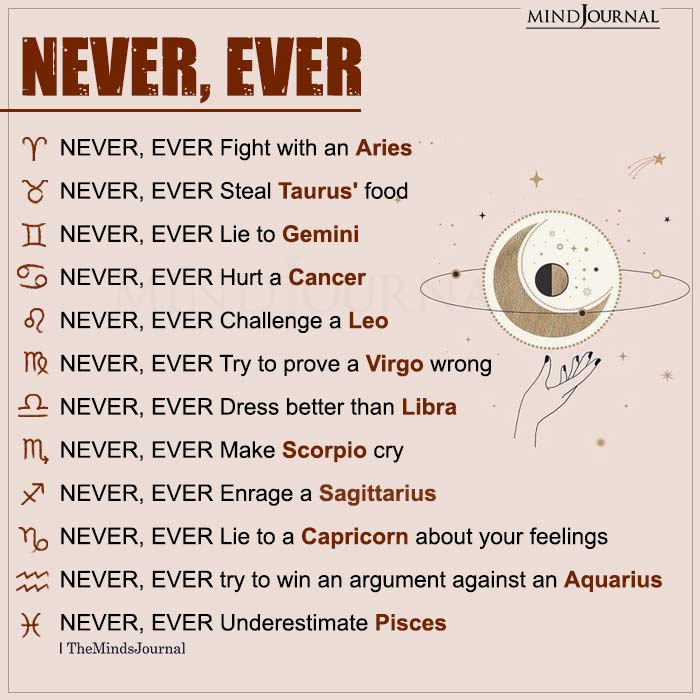 Never Ever Do These Things To The Zodiac Signs