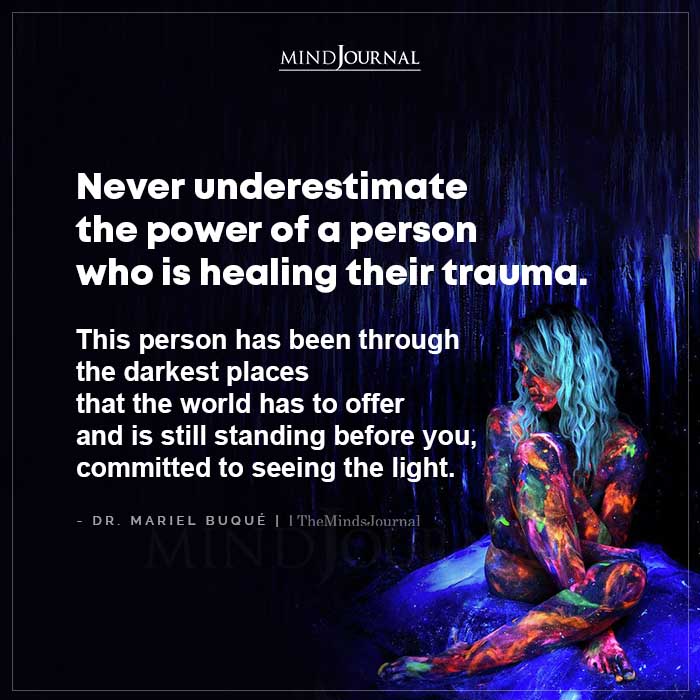 Never Underestimate The Power Of A Person Who Is Healing