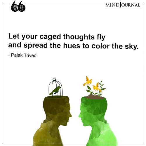 Palak Trivedi Let your caged thoughts fly