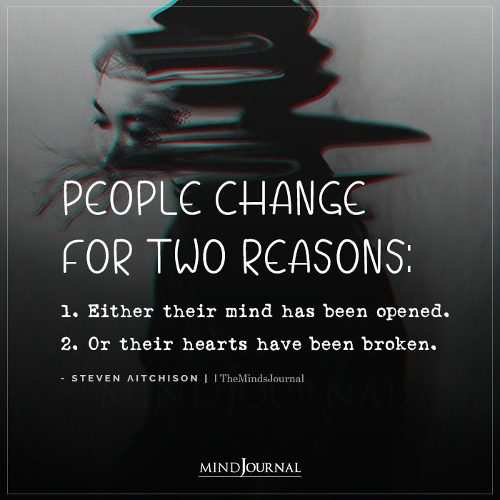 Psychology Says People Change For Two Reasons