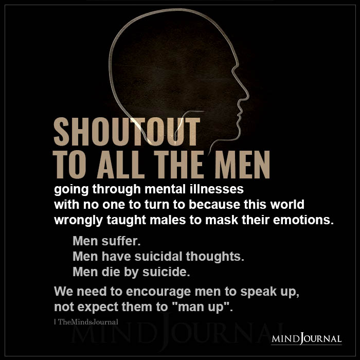 Shoutout To All The Men Going Through Mental Illnesses