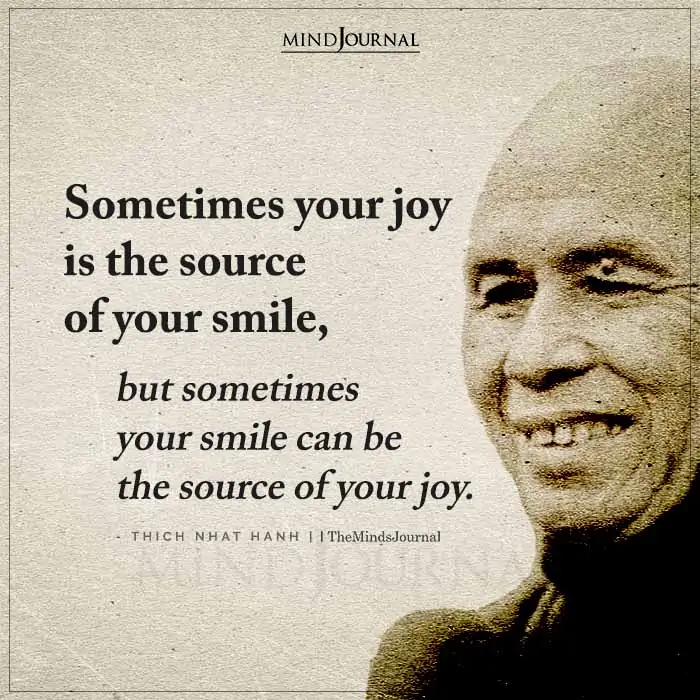 Sometimes your joy is the source of your smile