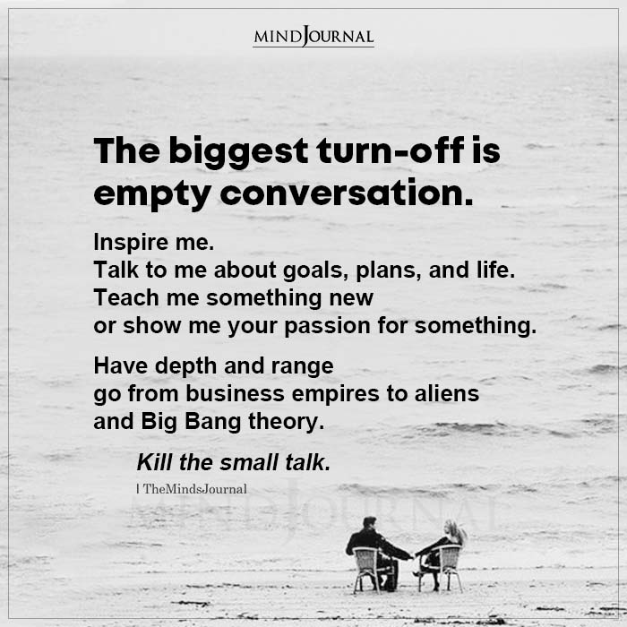 The Biggest Turn Off Is Empty Conversation