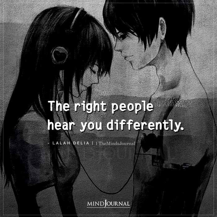 The Right People Hear You Differently
