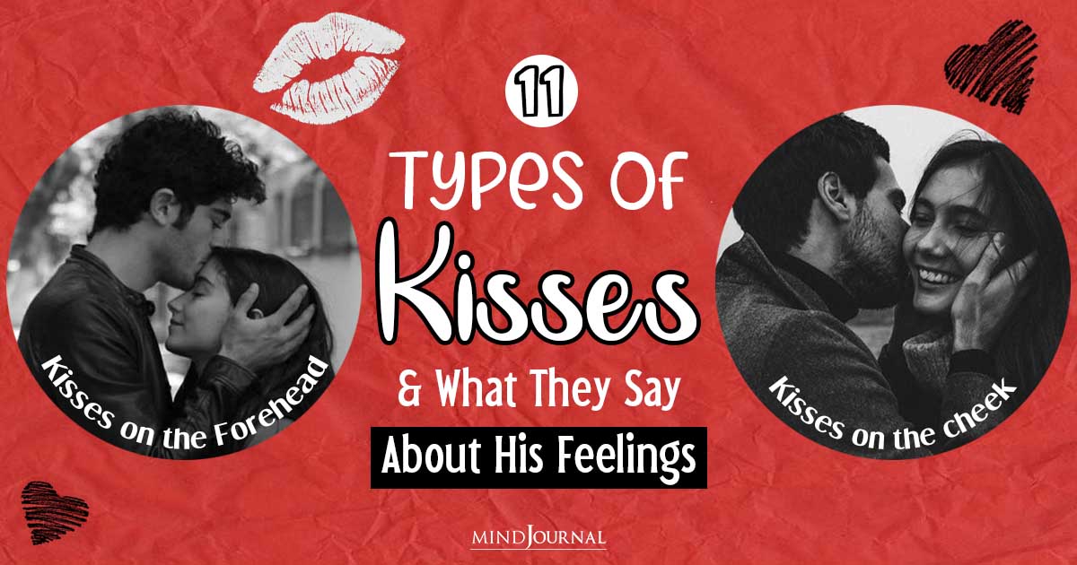 11 Types of Kisses and What They Convey About A Guy’s Feelings
