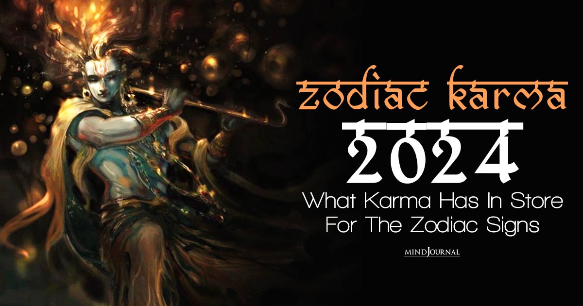 Zodiac Karma: What Karma Has In Store For You In 2024, According To Your Zodiac Sign