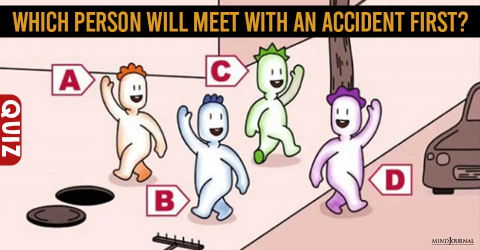 Which Person Will Meet With an Accident First