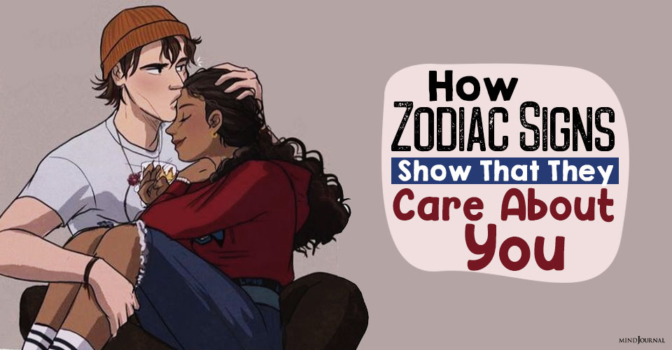 Zodiac Signs Show They Care About You