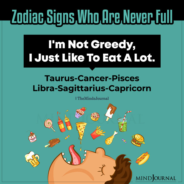 Zodiac Signs Who Are Never Full
