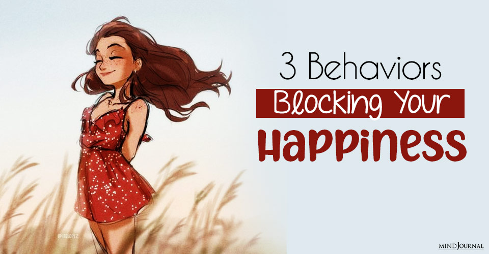 behaviors blocking your happiness