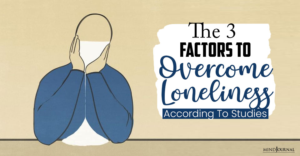 factors to overcome loneliness according to studies