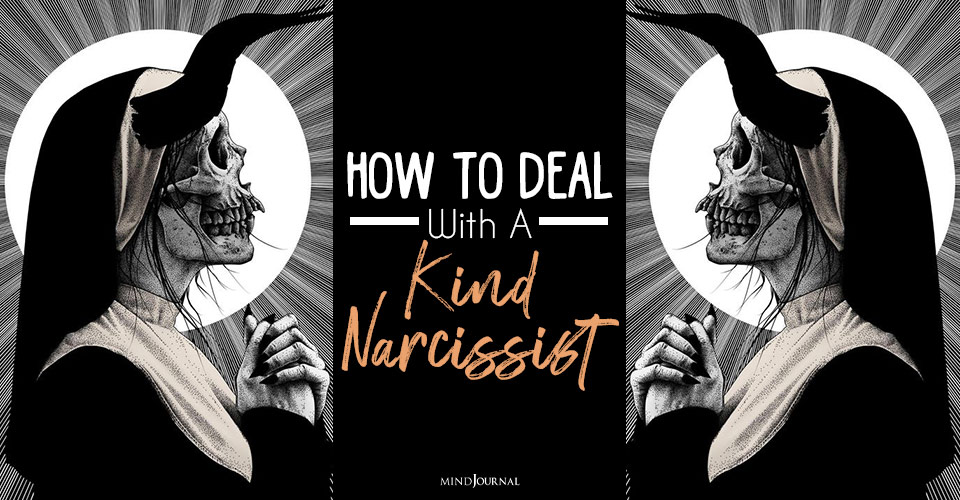 how to deal with a kind narcissist