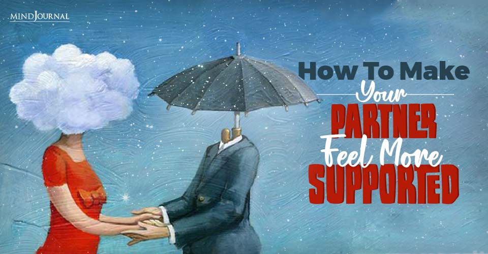 How To Make Your Partner Feel More Supported