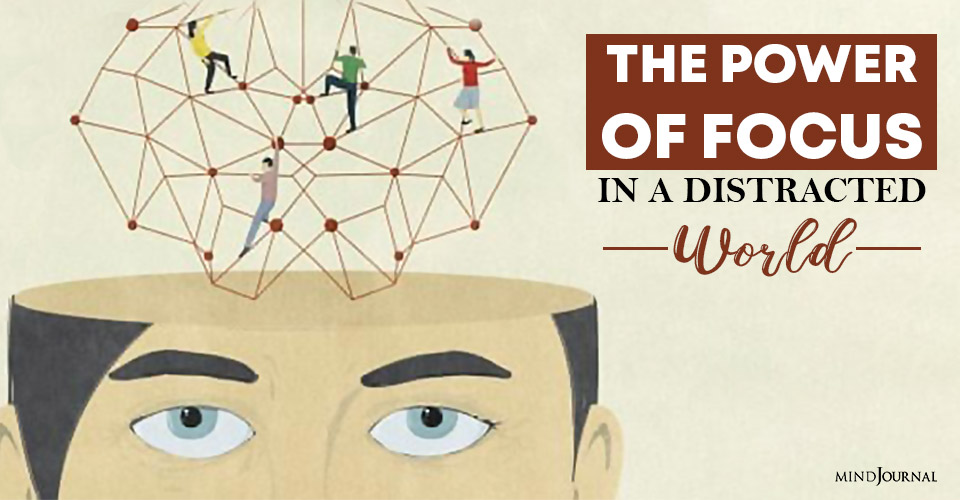 The Power of Focus in a Distracted World