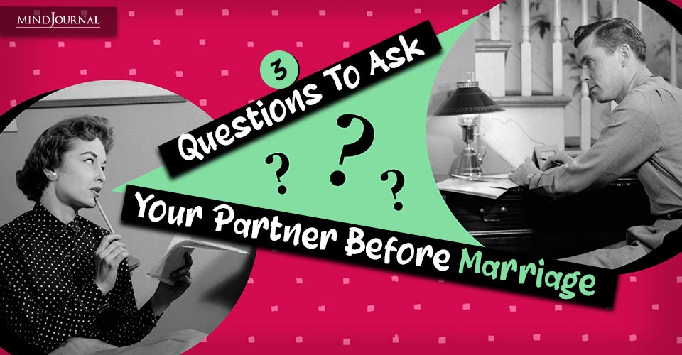3 Questions To Ask Your Partner Before Marriage