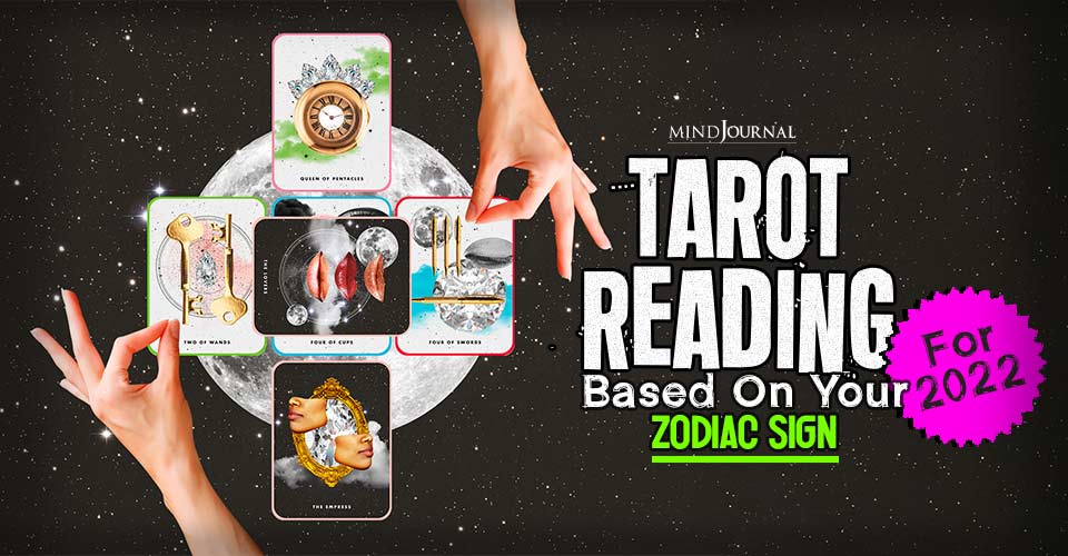 Tarot Reading For 2022 Based On Your Zodiac Sign Plus Collective Energy