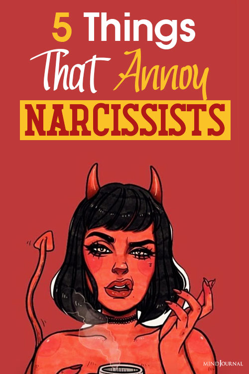 things that annoy narcissists pinex