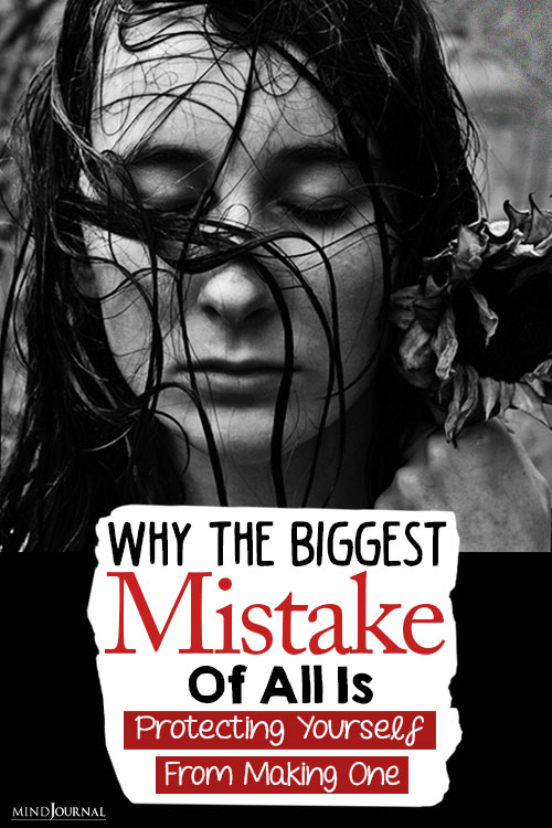 why the biggest mistake of all is protecting yourself making a mistake pin