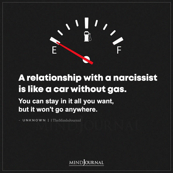 A Relationship With A Narcissist Is Like A Car Without Gas