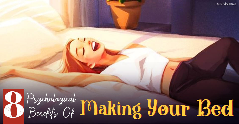 8 Remarkable Psychological Benefits Of Making Your Bed