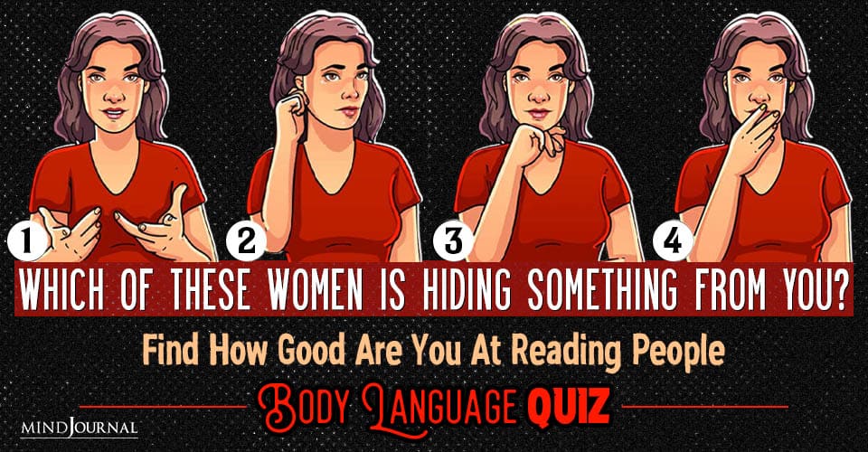 Which Of These Women Is Hiding Something From You? This Body Language Quiz Will Help You Find How Good Are You At Reading People
