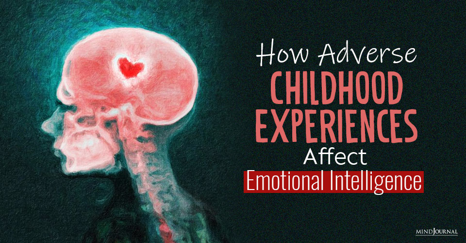 Childhood Experiences Affect Emotional Intelligence