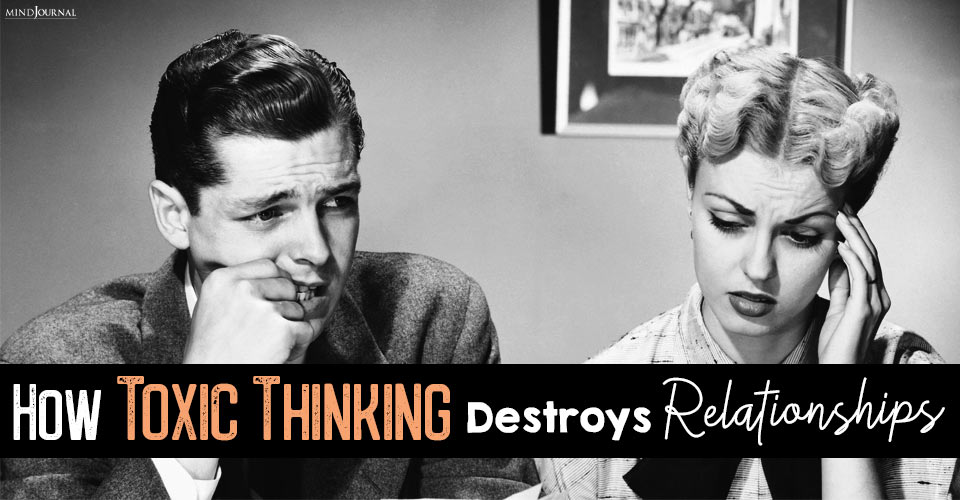 How Toxic Thinking Destroys Relationships